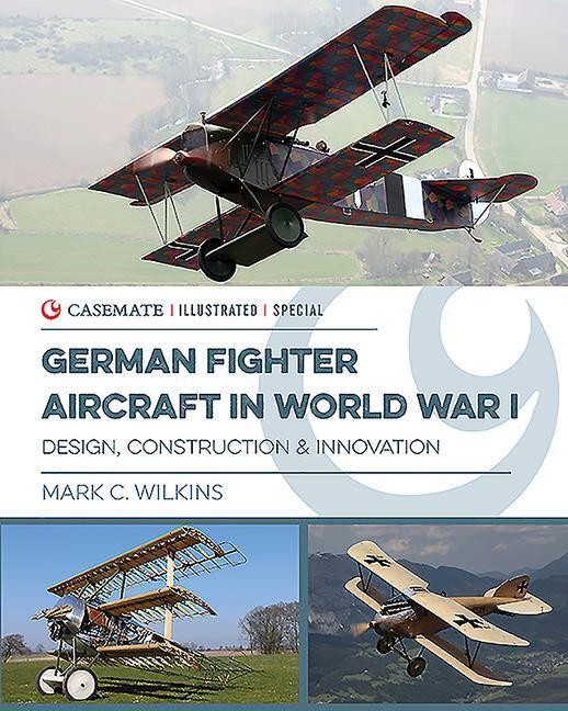 Cover: 9781612006192 | German Fighter Aircraft in World War I: Design, Construction and...