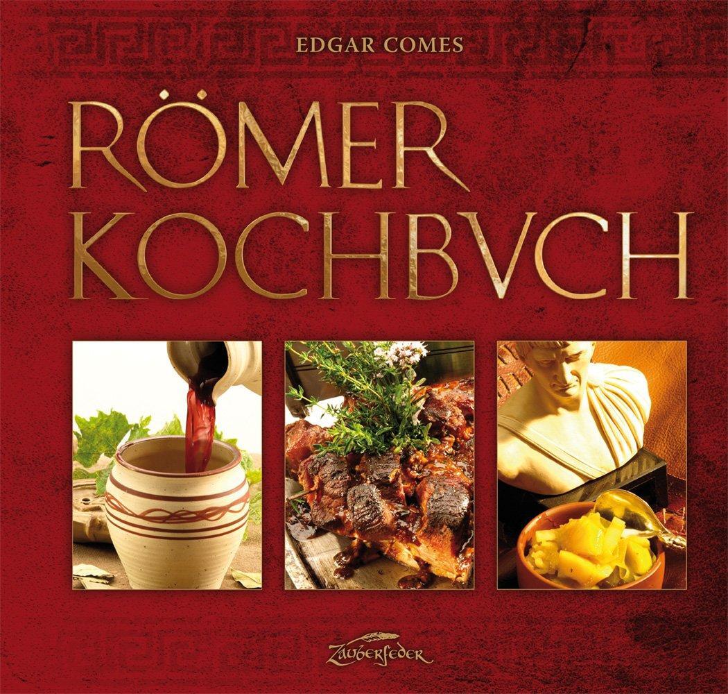 Cover: 9783938922866 | Römer-Kochbuch | Edgar Comes | Buch | Deutsch | 2018