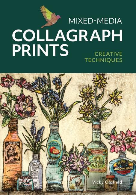 Cover: 9780719841064 | Mixed-Media Collagraph Prints | Creative Techniques | Vicky Oldfield