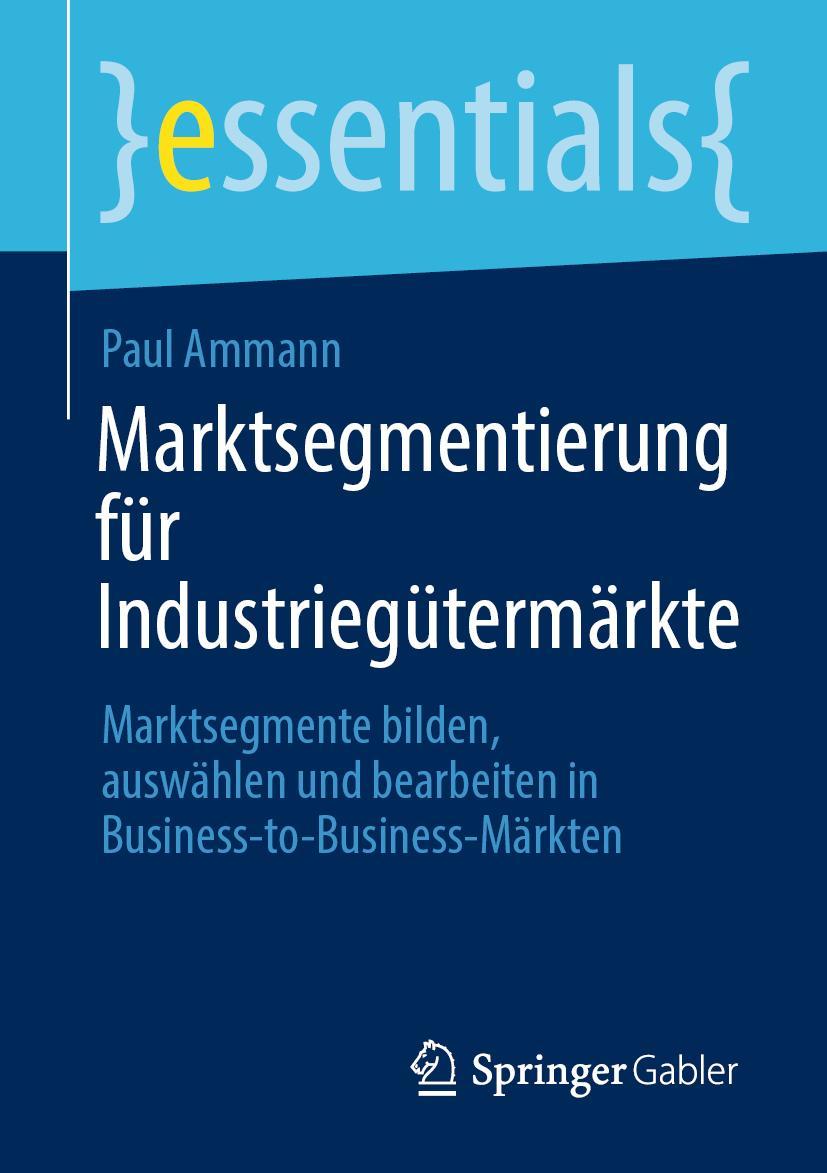 Cover: 9783658356323 | Marktsegmentierung für Industriegütermärkte | Paul Ammann | Buch | xi