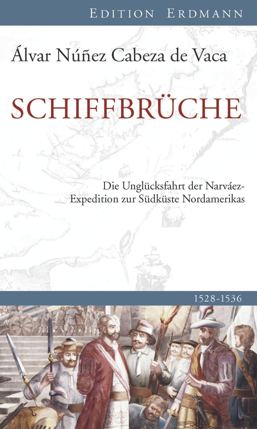 Cover: 9783737400138 | Schiffbrüche | Álvar Núñez Cabeza de Vaca | Buch | Deutsch | 2015