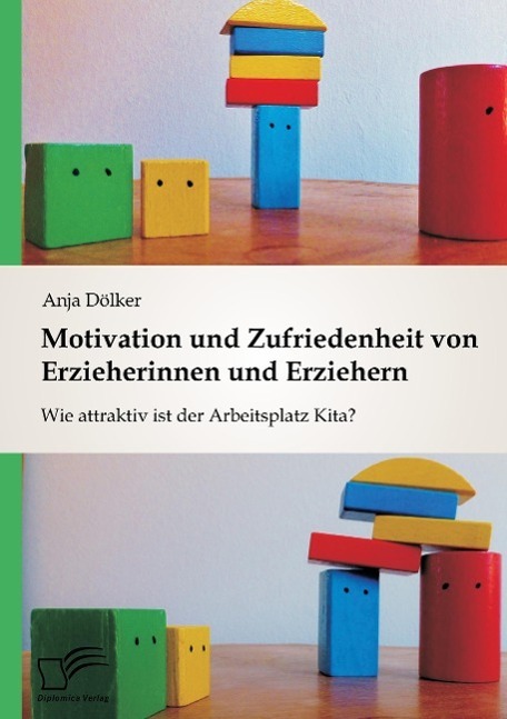 Cover: 9783959347273 | Motivation und Zufriedenheit von Erzieherinnen und Erziehern: Wie...