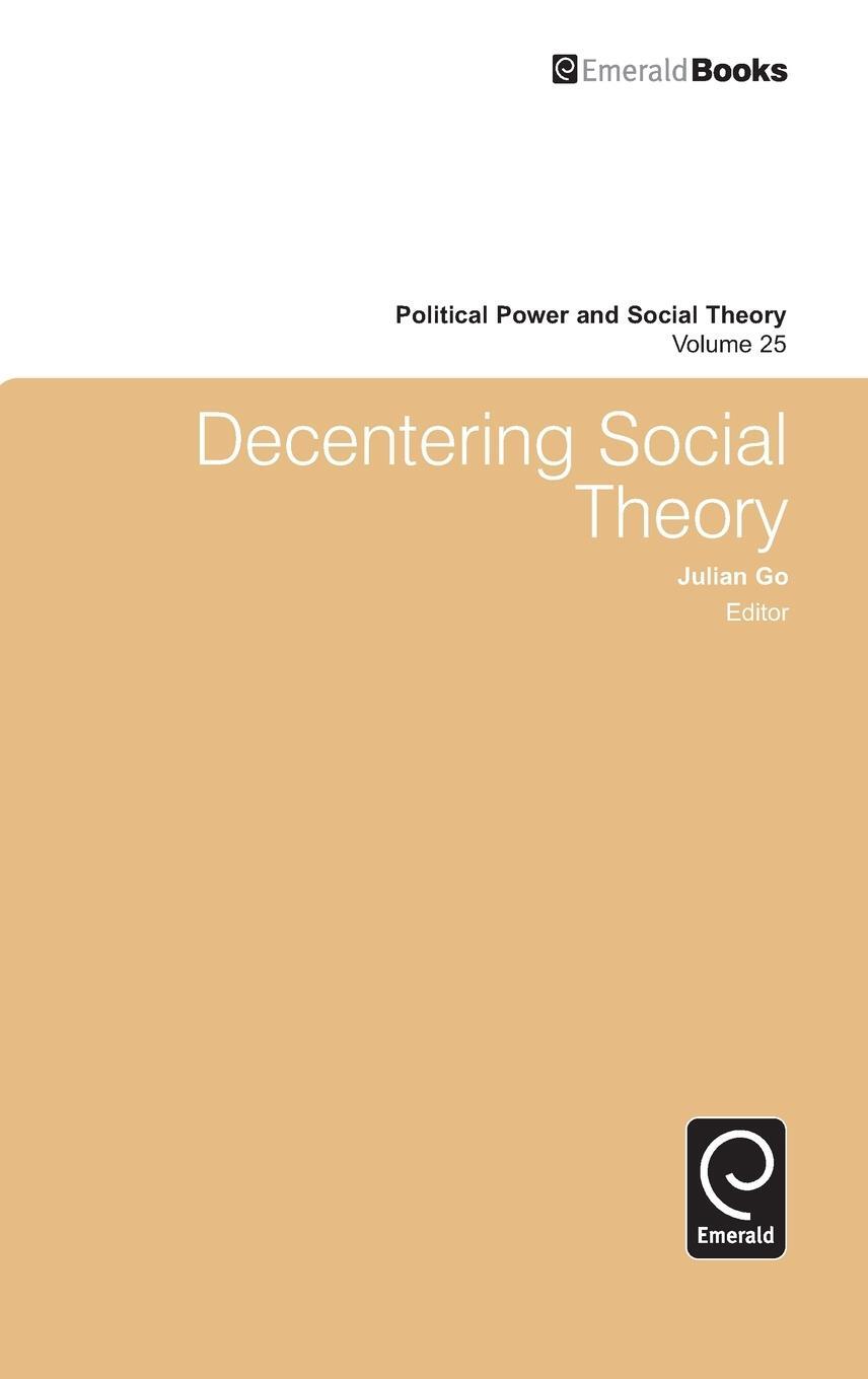 Cover: 9781781907269 | Decentering Social Theory | Julian Go | Buch | Englisch | 2013
