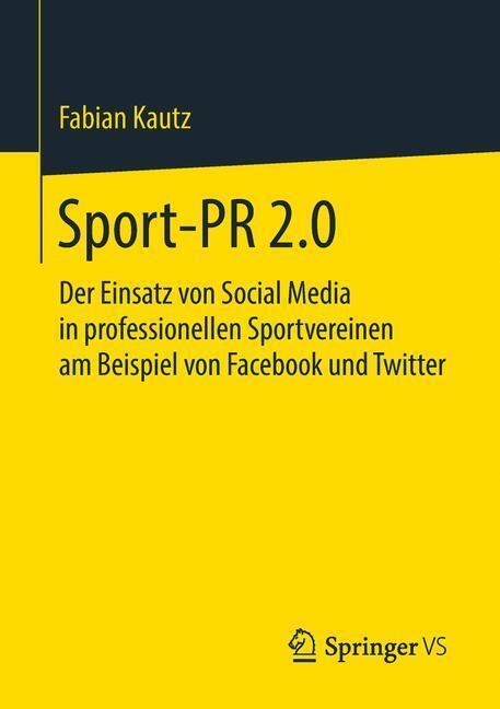 Cover: 9783658222482 | Sport-PR 2.0 | Fabian Kautz | Taschenbuch | Springer VS