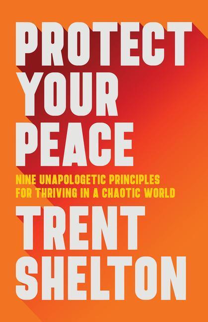 Cover: 9781401973162 | Protect Your Peace | Trent Shelton | Buch | Englisch | 2024
