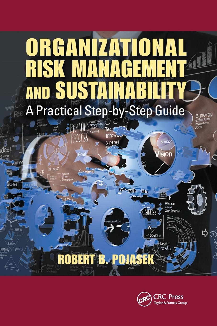 Cover: 9780367782276 | Organizational Risk Management and Sustainability | Robert B. Pojasek