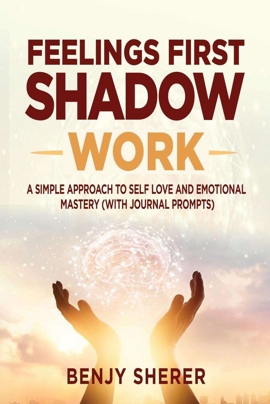 Cover: 9781777610203 | Feelings First Shadow Work | Benjy Sherer | Taschenbuch | Paperback