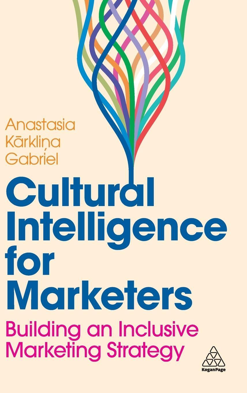 Cover: 9781398614055 | Cultural Intelligence for Marketers | Anastasia Karklina Gabriel