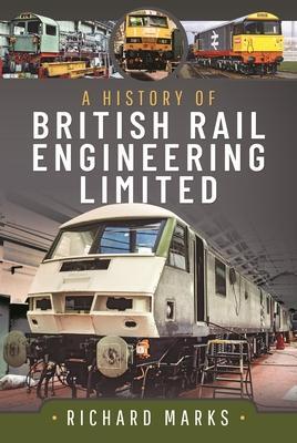 Cover: 9781399066358 | A History of British Rail Engineering Limited | Richard Marks | Buch