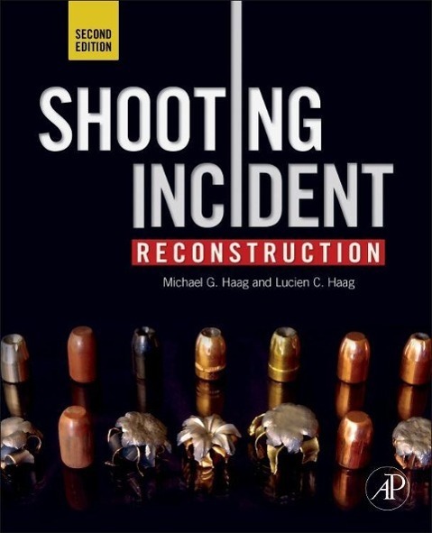 Cover: 9780123822413 | Shooting Incident Reconstruction | Michael G Haag (u. a.) | Buch