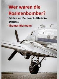 Cover: 9783945560082 | Wer waren die Rosinenbomber? | Fakten zur Berliner Luftbrücke 1948/49