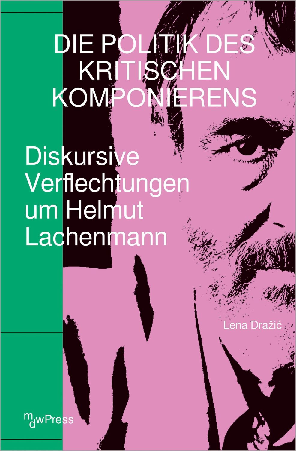 Cover: 9783837667011 | Die Politik des Kritischen Komponierens | Lena Drazic | Taschenbuch