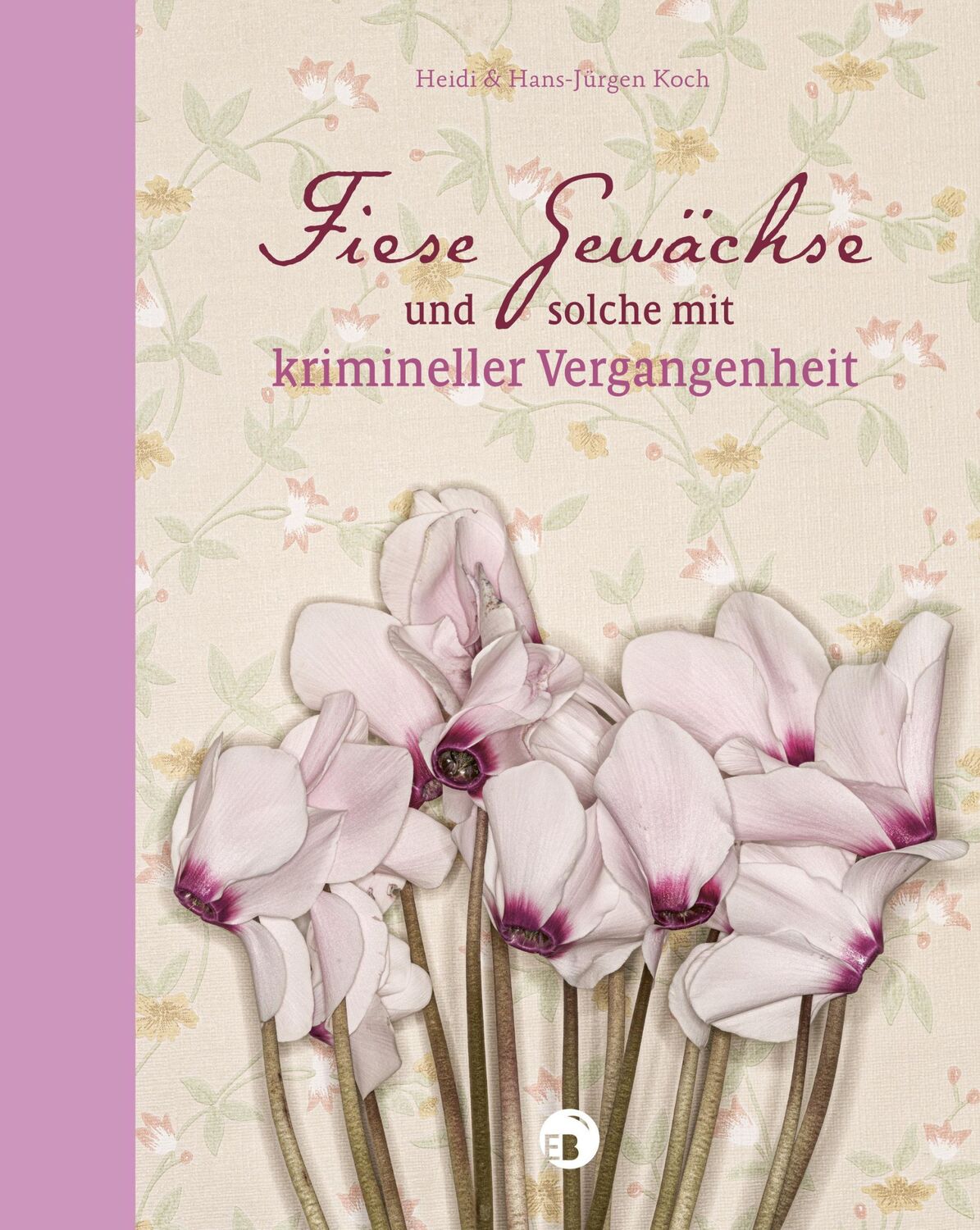 Cover: 9783965465145 | Fiese Gewächse | Heidi und Hans-Jürgen Koch | Buch | 176 S. | Deutsch