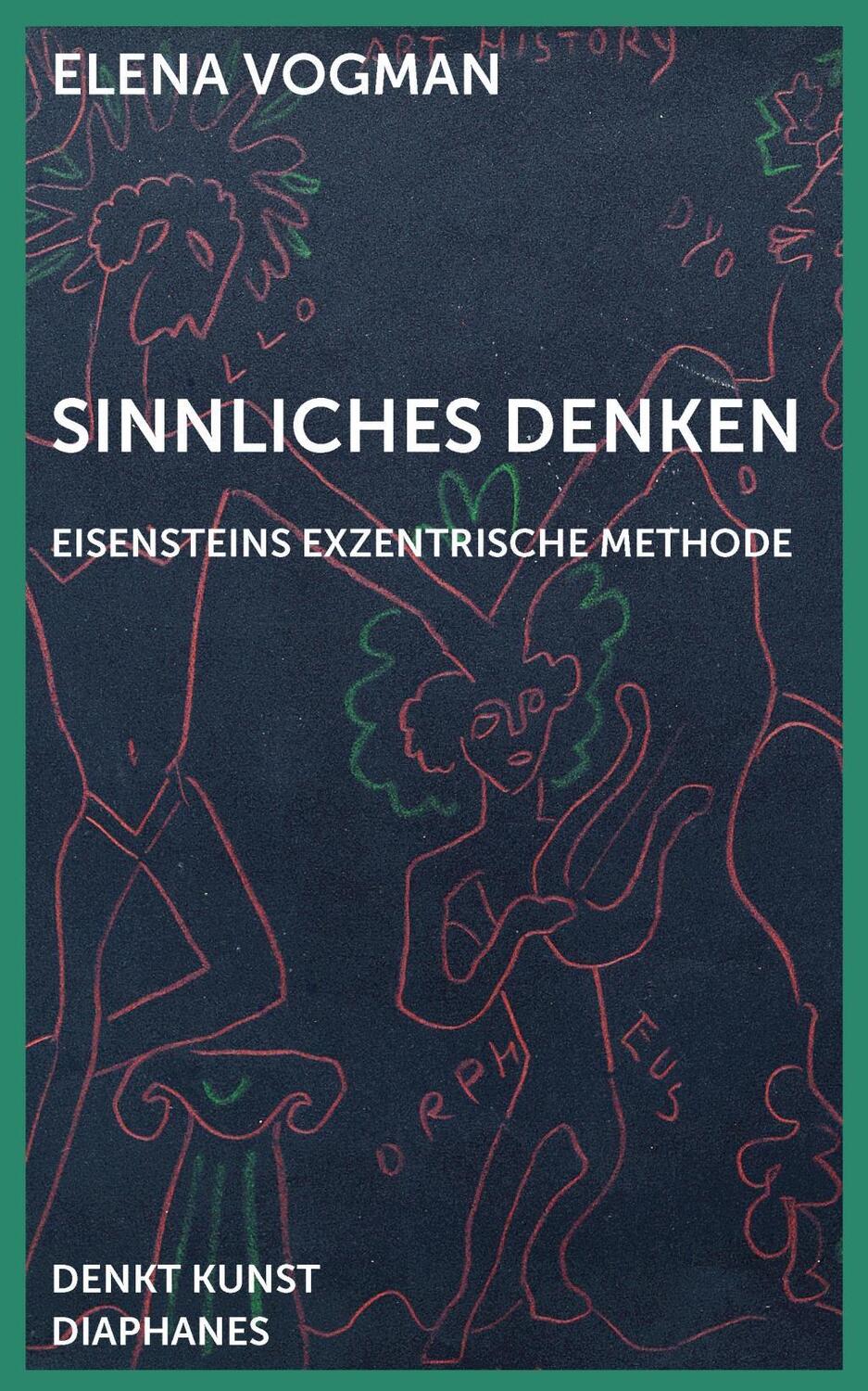 Cover: 9783035800760 | Sinnliches Denken | Eisensteins exzentrische Methode, DENKT KUNST