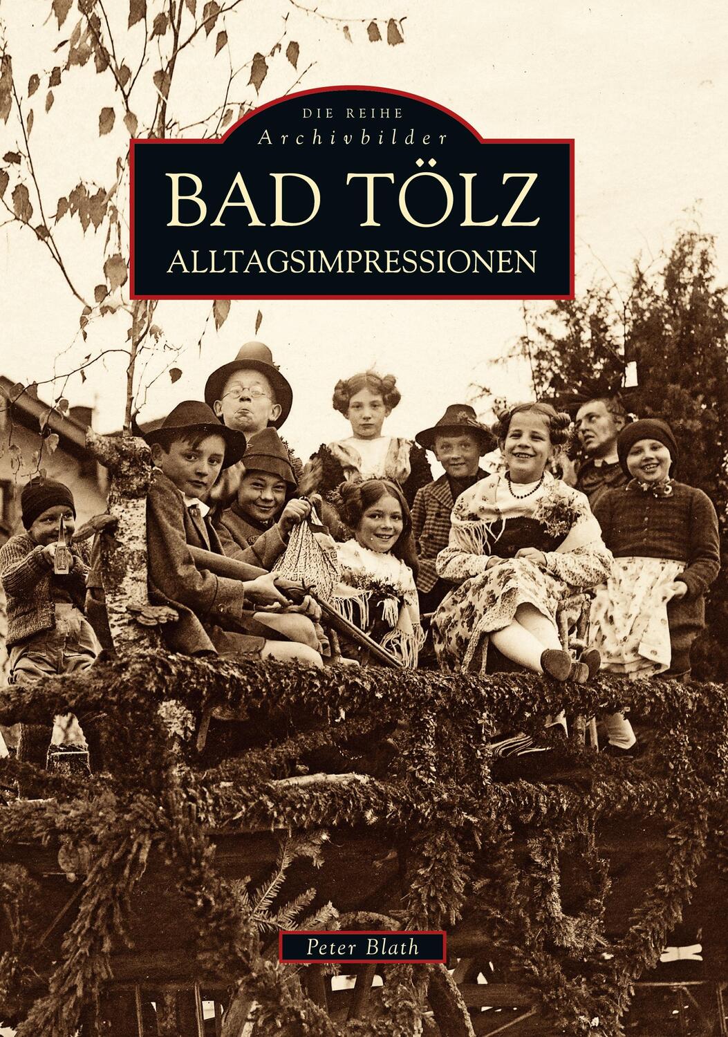 Cover: 9783897028852 | Bad Tölz | Alltagsimpressionen | Peter Blath | Taschenbuch | Paperback
