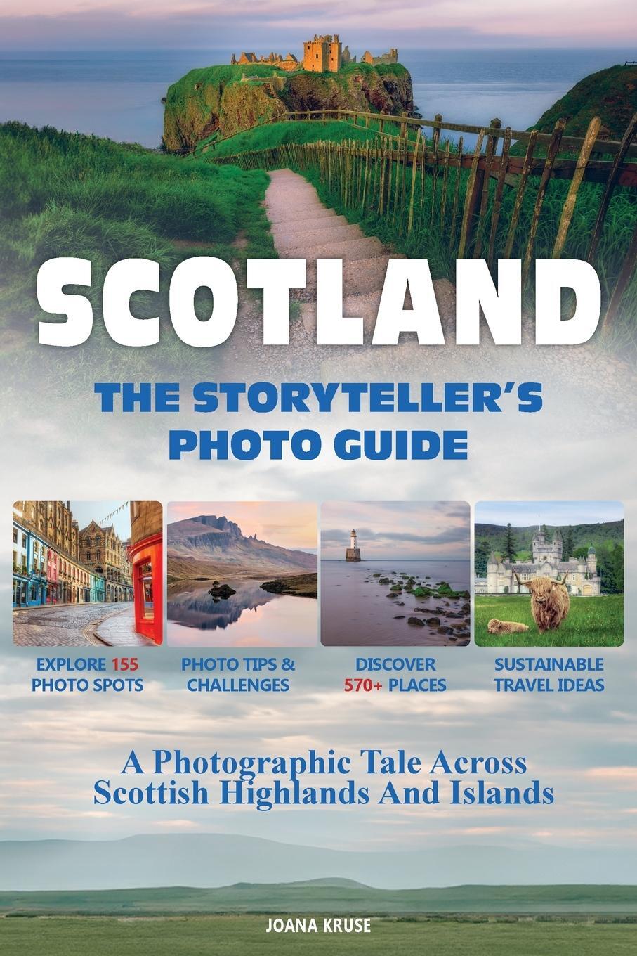 Cover: 9781068688522 | SCOTLAND - The Storyteller's Photo Guide | Joana Kruse | Taschenbuch