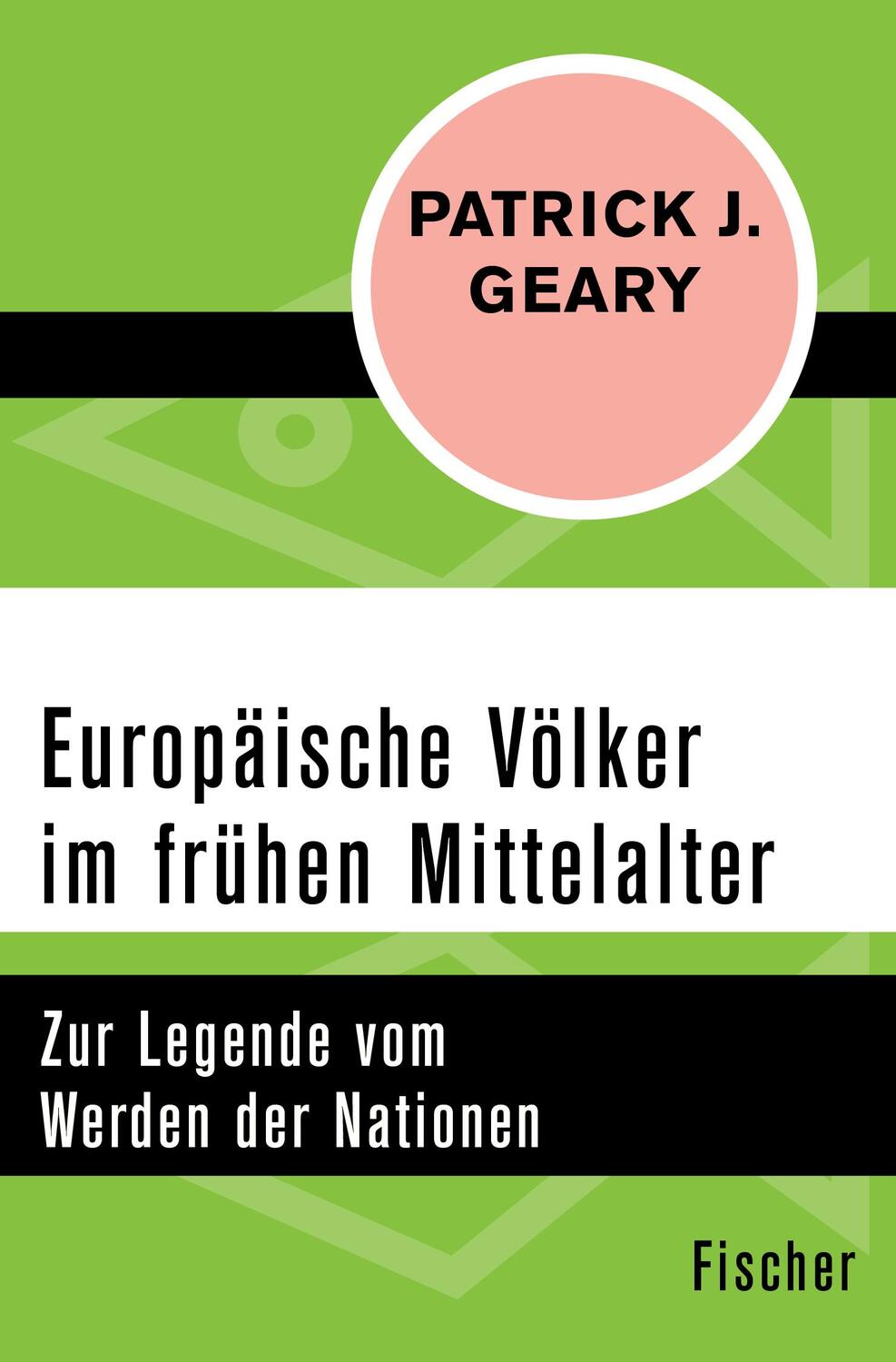 Cover: 9783596319978 | Europäische Völker im frühen Mittelalter | Patrick J. Geary | Buch