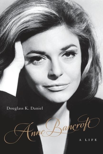 Cover: 9780813195421 | Anne Bancroft | A Life | Douglass K Daniel | Taschenbuch | Englisch