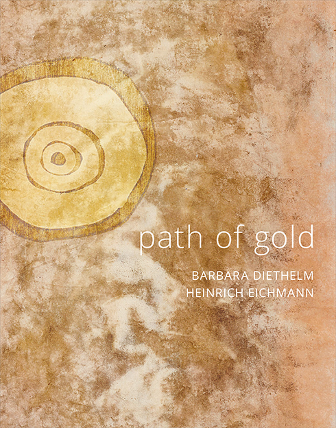 Cover: 9783039420759 | Path of Gold | Barbara Diethelm - Heinrich Eichmann | Zürich (u. a.)