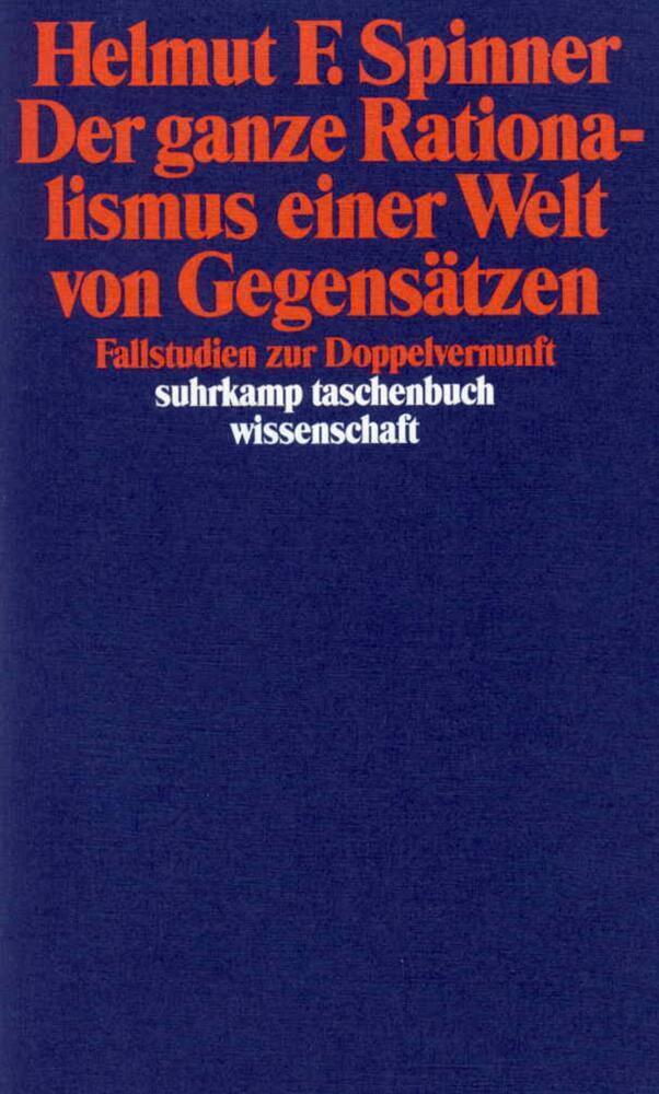 Cover: 9783518287156 | Der ganze Rationalismus einer Welt von Gegensätzen | Helmut F. Spinner