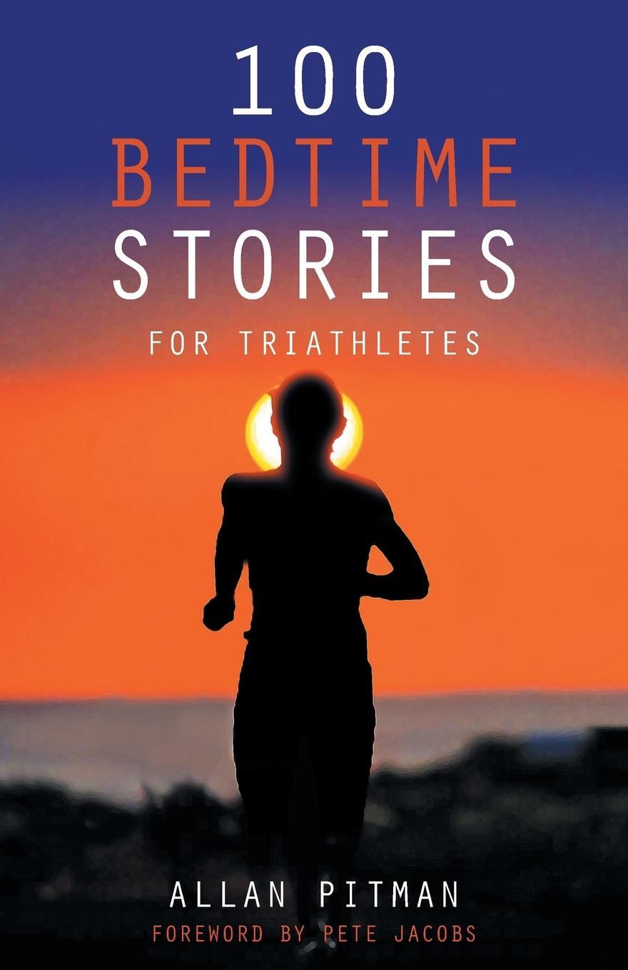 Cover: 9781504306515 | 100 Bedtime Stories for Triathletes | Allan Pitman | Taschenbuch