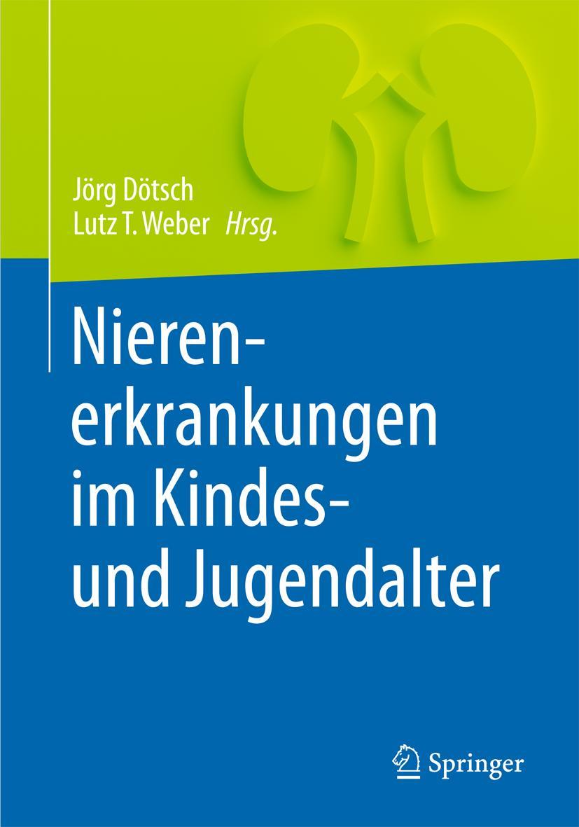 Cover: 9783662487884 | Nierenerkrankungen im Kindes- und Jugendalter | Lutz T. Weber (u. a.)