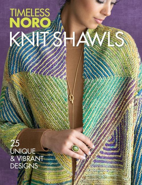 Cover: 9781970048087 | Knit Shawls | 25 Unique &amp; Vibrant Designs | Sixth&amp;Spring Books | Buch