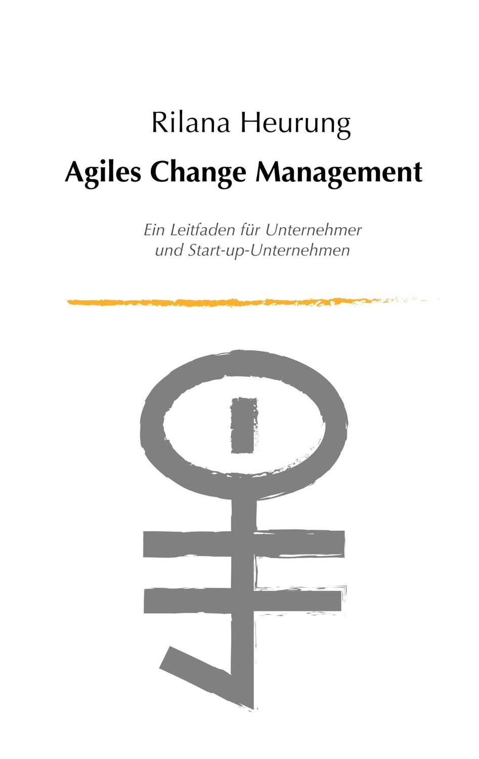 Cover: 9783746030364 | Agiles Change Management | Rilana Heurung | Taschenbuch | Paperback