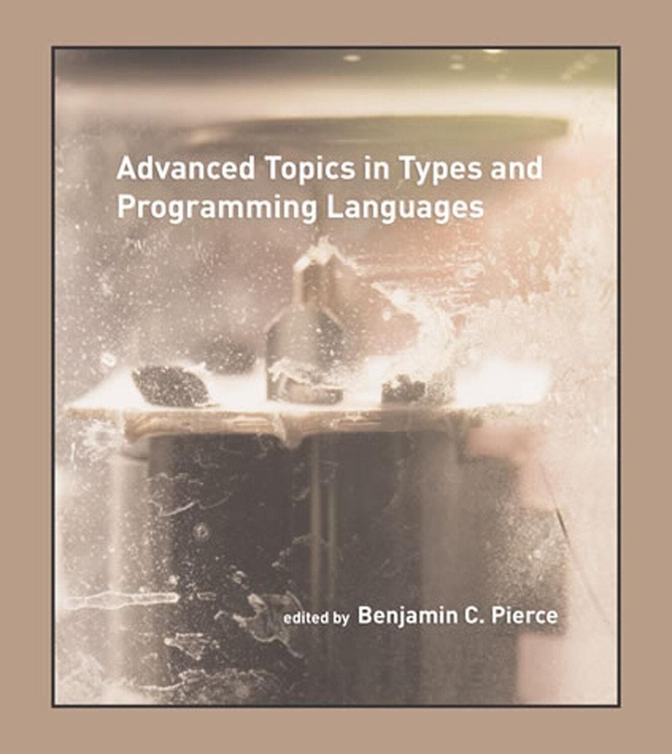 Cover: 9780262162289 | Advanced Topics in Types and Programming Languages | Buch | Englisch