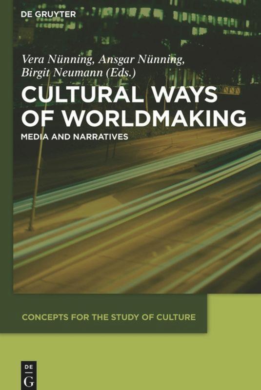Cover: 9783110486032 | Cultural Ways of Worldmaking | Media and Narratives | Nünning (u. a.)