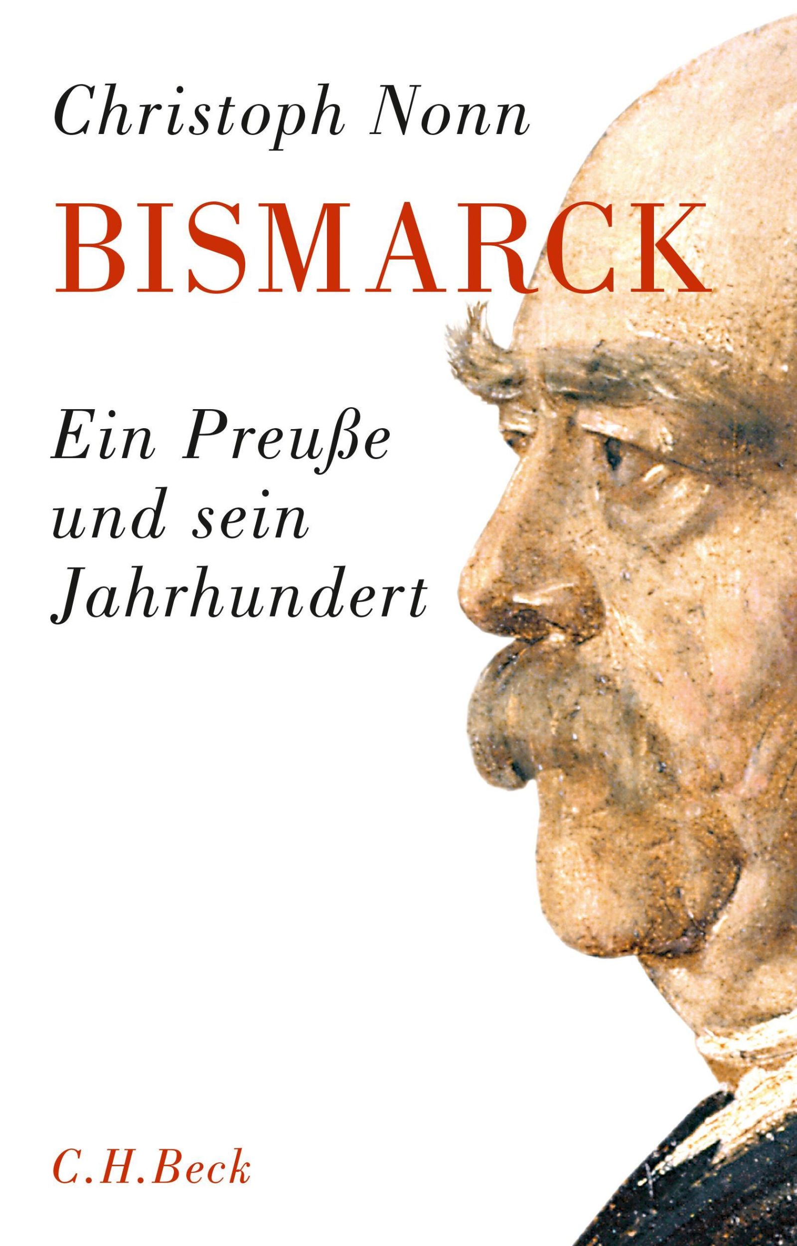 Cover: 9783406675898 | Bismarck | Ein Preuße und sein Jahrhundert | Christoph Nonn | Buch