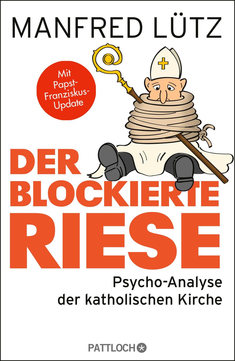 Cover: 9783629130525 | Der blockierte Riese | Psycho-Analyse der katholischen Kirche | Lütz