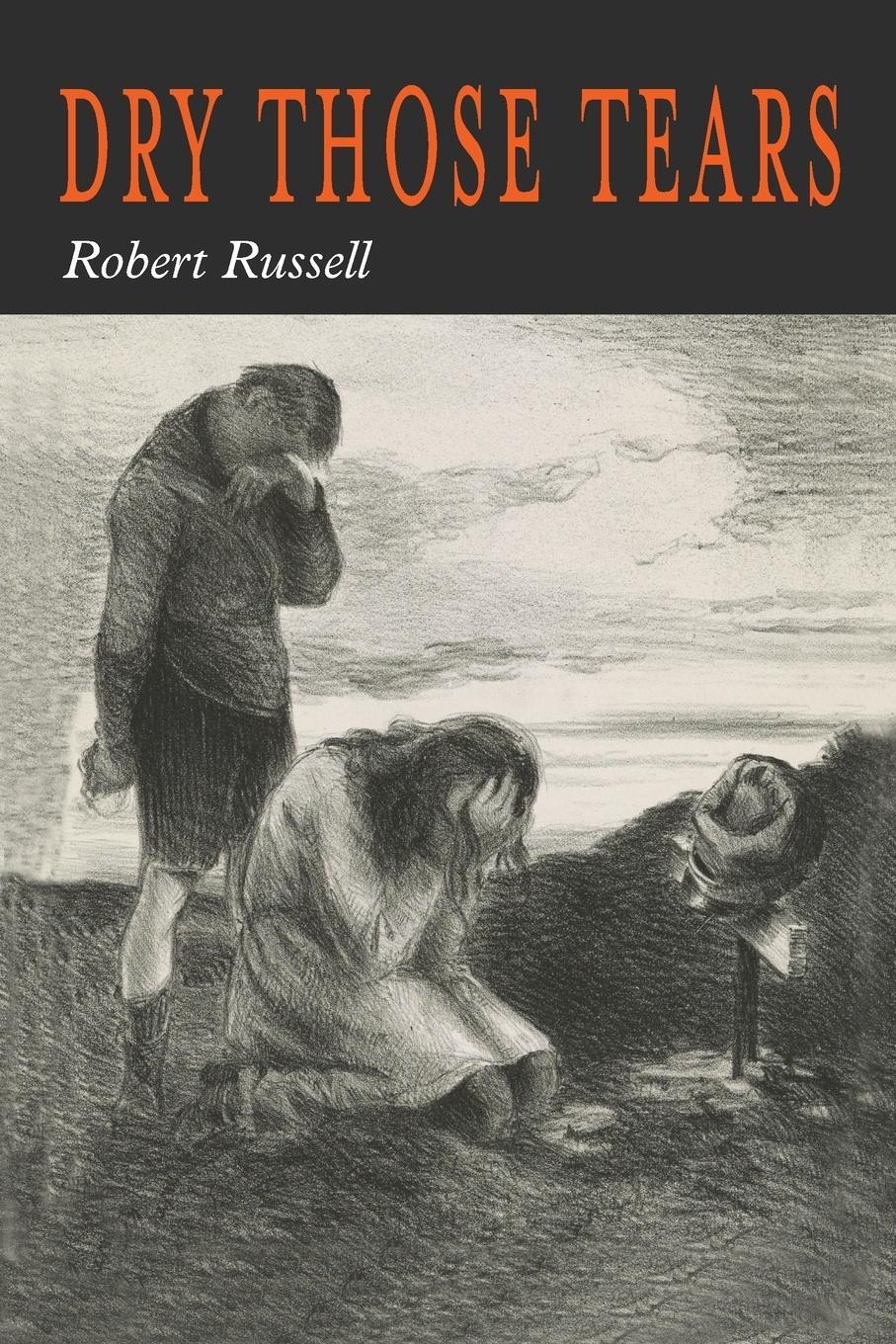 Cover: 9781684225118 | Dry Those Tears | Robert A. Russell (u. a.) | Taschenbuch | Paperback
