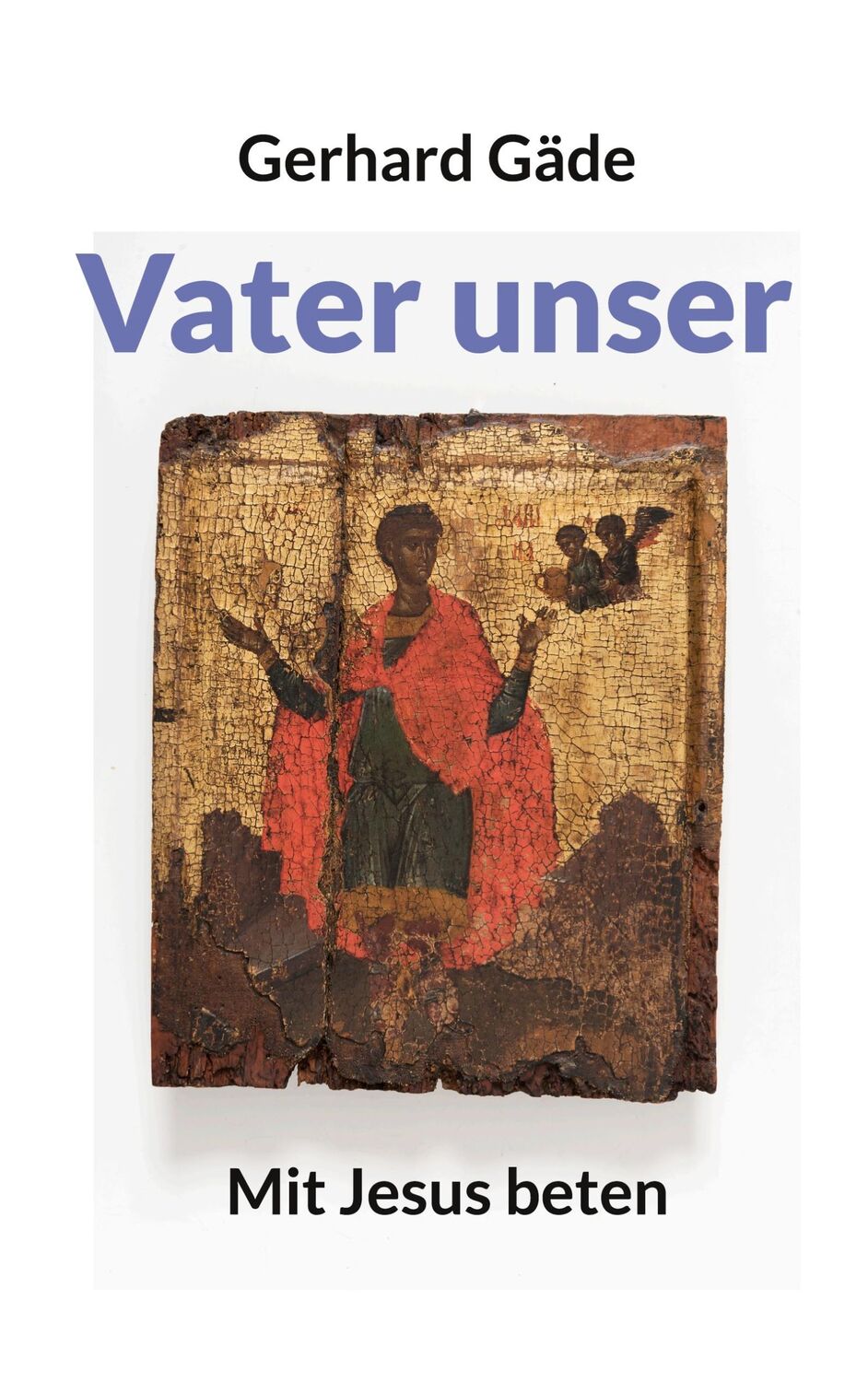 Cover: 9783756242696 | Vater unser | Mit Jesus beten | Gerhard Gäde | Taschenbuch | Paperback