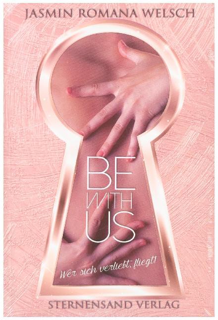 Cover: 9783038960409 | Be with us - Wer sich verliebt, fliegt! | Jasmin Romana Welsch | Buch