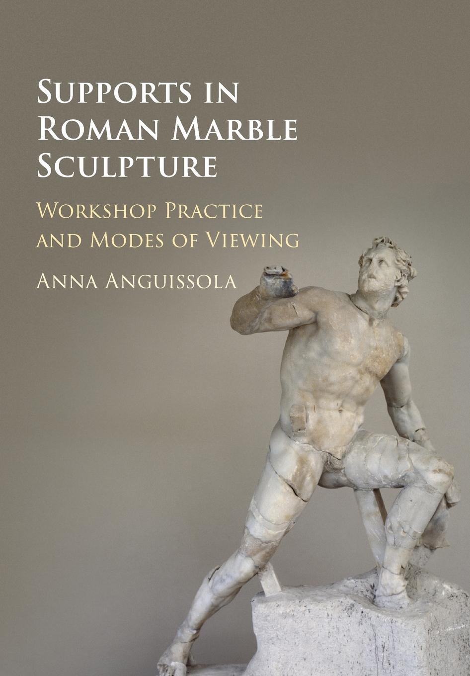 Cover: 9781108407106 | Supports in Roman Marble Sculpture | Anna Anguissola | Taschenbuch