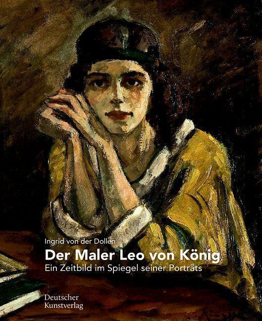 Cover: 9783422987708 | Der Maler Leo von König | Ein Zeitbild im Spiegel seiner Porträts