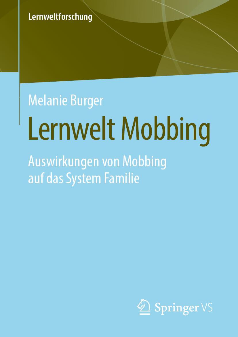 Cover: 9783658286828 | Lernwelt Mobbing | Auswirkungen von Mobbing auf das System Familie