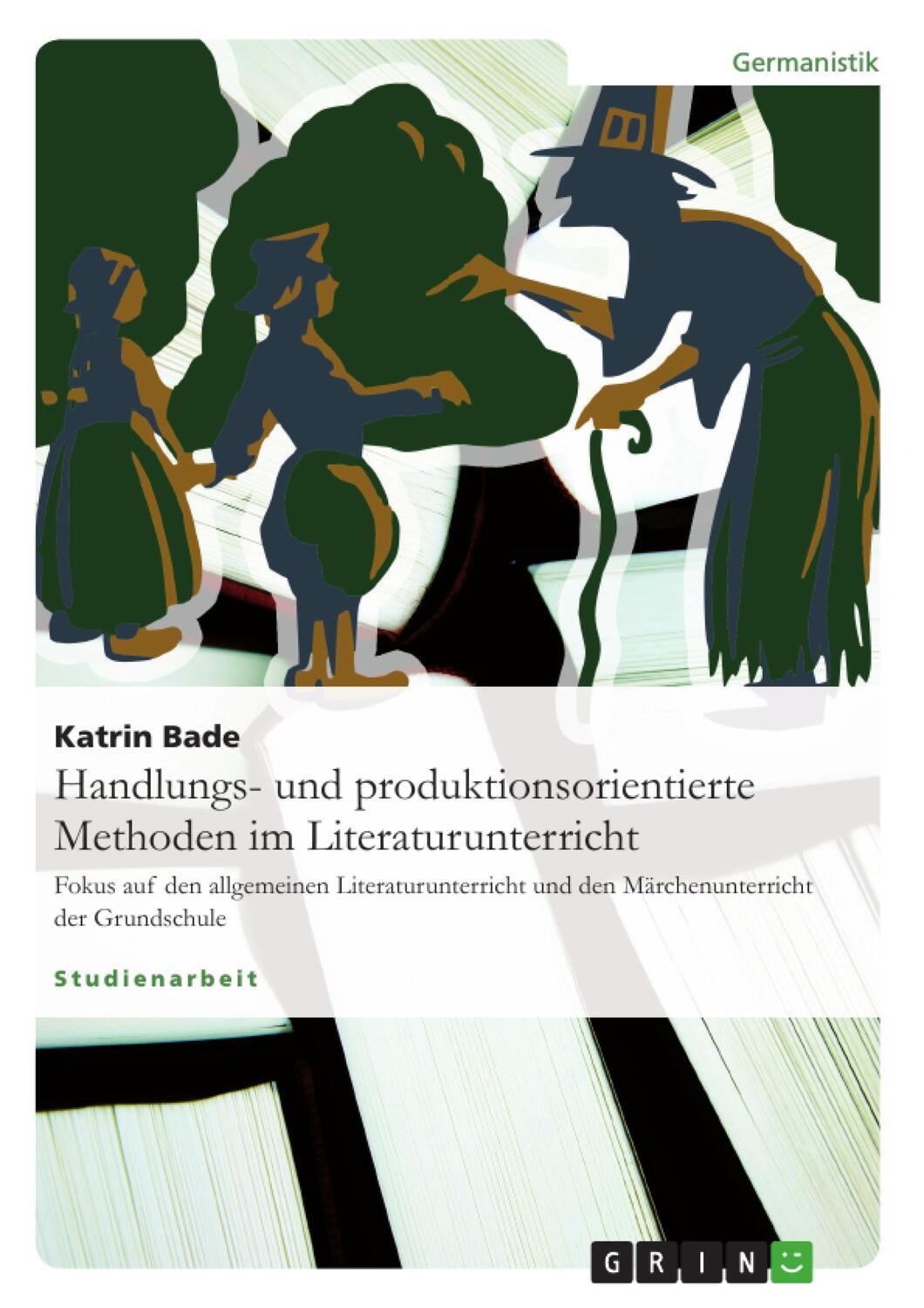 Cover: 9783638598750 | Handlungs- und produktionsorientierte Methoden im Literaturunterricht