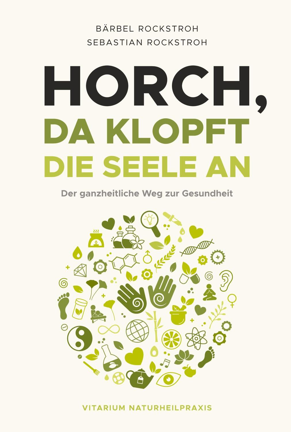 Cover: 9783347188815 | Horch, da klopft die Seele an! | Der ganzheitliche Weg zur Gesundheit.