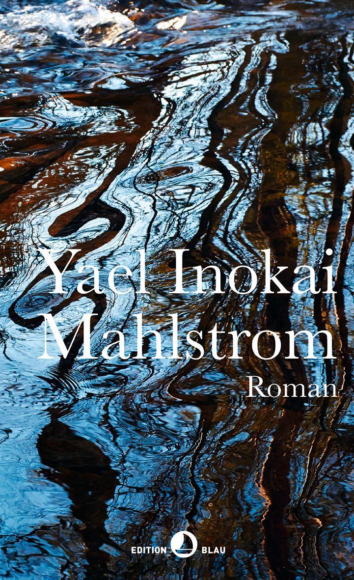 Cover: 9783858697608 | Mahlstrom | Roman | Yael Inokai | Buch | Edition Blau | Deutsch | 2022