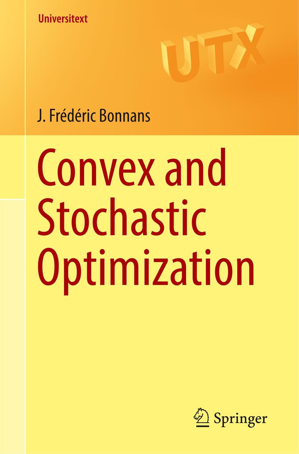 Cover: 9783030149765 | Convex and Stochastic Optimization | J. Frédéric Bonnans | Taschenbuch