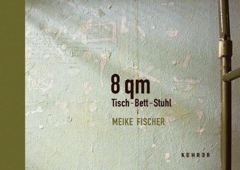 Cover: 9783868282306 | Meike Fischer - 8 qm Tisch-Bett-Stuhl | Marc Peschke | Buch | Gebunden