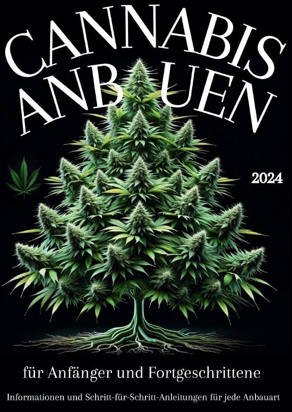 Cover: 9783758492785 | CANNABIS ANBAUEN 2024 für Anfänger und Fortgeschrittene | A. Heuser