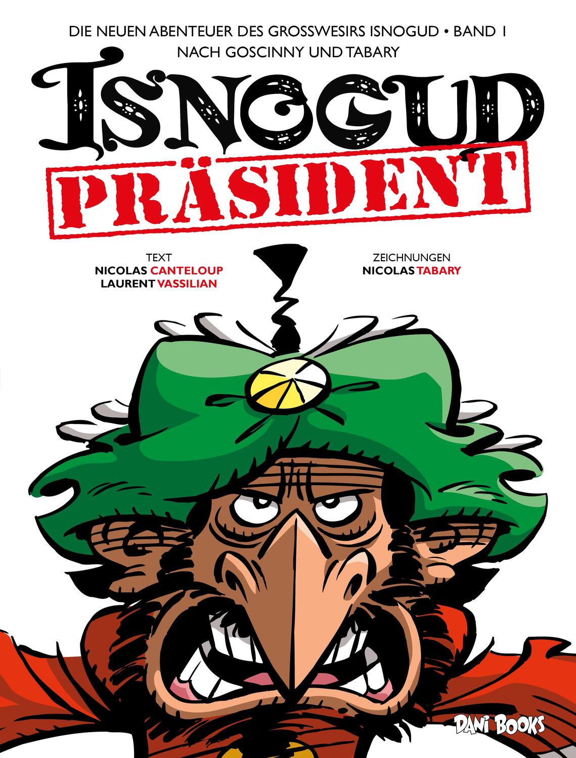 Cover: 9783944077482 | Die neuen Abenteuer des Großwesirs Isnogud 1 - Präsident Isnogud