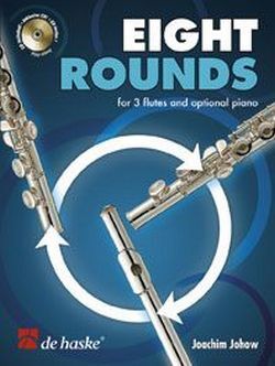 Cover: 9789043129749 | Eight Rounds | for 3 Flutes and Optional Piano | Joachim Johow | 2008