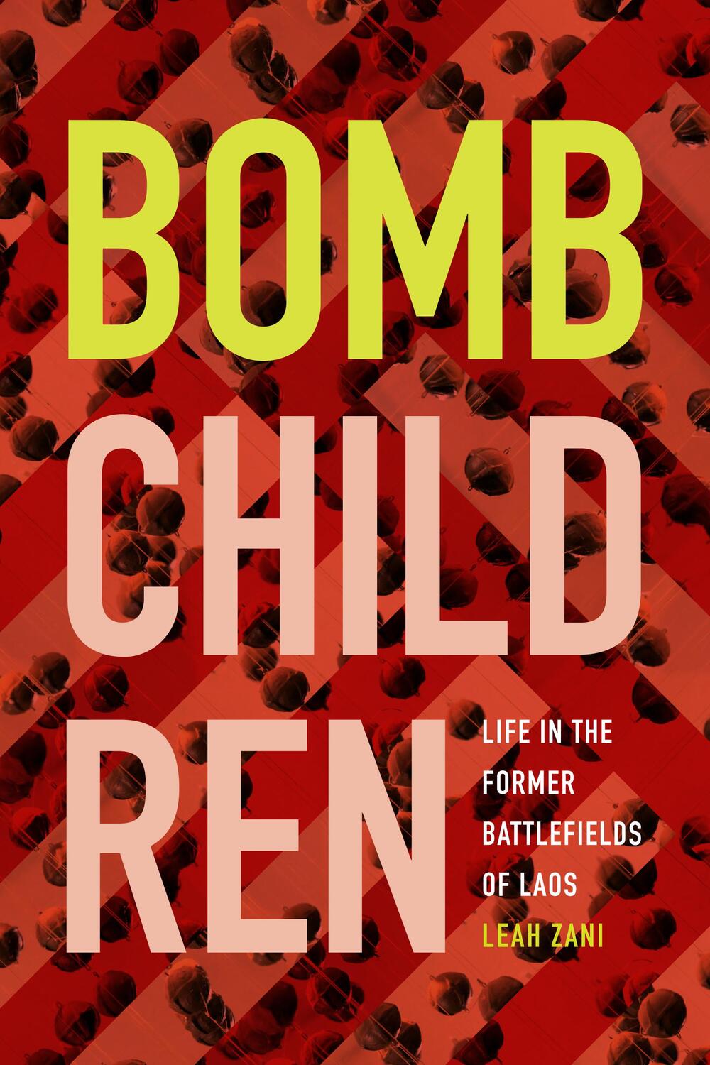Cover: 9781478004851 | Bomb Children: Life in the Former Battlefields of Laos | Leah Zani