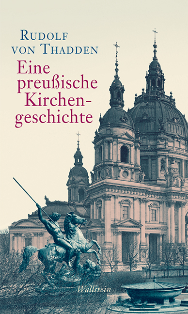 Cover: 9783835313644 | Eine preußische Kirchengeschichte | Rudolf von Thadden | Buch | 264 S.
