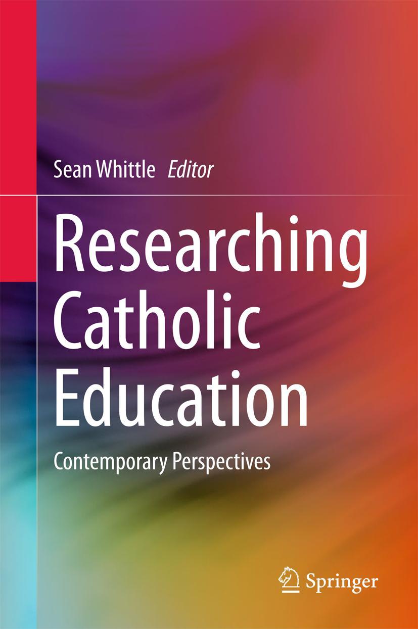 Cover: 9789811078071 | Researching Catholic Education | Contemporary Perspectives | Whittle