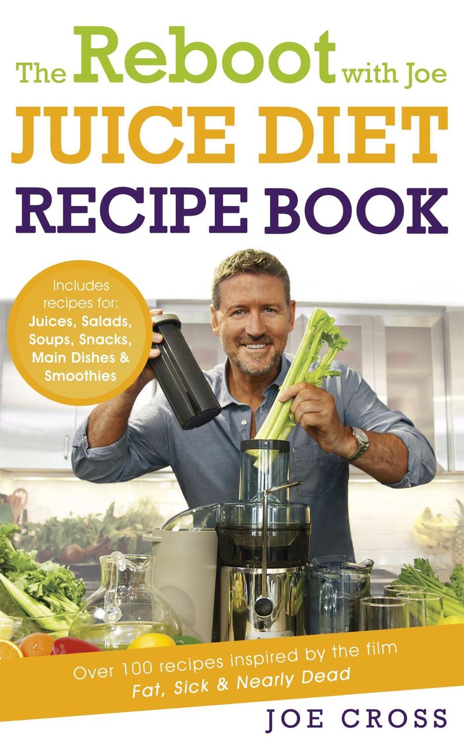 Cover: 9781444798357 | The Reboot with Joe Juice Diet Recipe Book: Over 100 recipes...